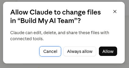 The permission dialog asking to allow Claude to change files in Build My AI Team, with the Always allow button in the middle.